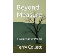 Beyond Measure: A Collection Of Poems