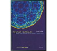 Beyond Measure: Modern Physics, Philosophy and the Meaning of Quantum Theory