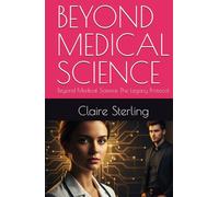 Beyond Medical Science: The Legacy Protocol (Dominion Saga)
