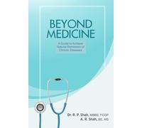 Beyond Medicine: A Guide To Achieve Natural Remission Of Chronic Diseases