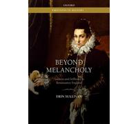 Beyond Melancholy: Sadness and Selfhood in Renaissance England by Erin Sullivan