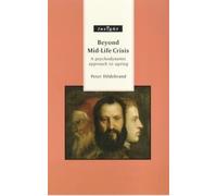 Beyond Mid-life Crisis: A Psychodynamic Approach to Ageing (Sheldon insight professional)