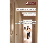 Beyond Mimesis: Aesthetic Experience in Uncanny Valleys (Performance Philosophies)