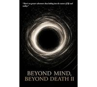 Beyond Mind, Beyond Death II