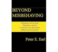 Beyond Misbehaving: Changing Universities, Pluralism, and the Evolution of a Heterodox Behavioral Economist
