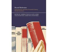 Beyond Modernism: Noncanonicity and Early Twentieth Century British Literature