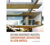 Beyond Modernist Masters: Contemporary Architecture in Latin America