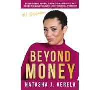 Beyond Money: Ex-IRS Agent Reveals How to Master U.S. Tax Codes to Build Wealth and Financial Freedom