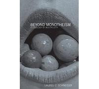 Beyond Monotheism: A Theology of Multiplicity