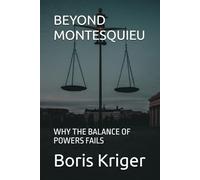 BEYOND MONTESQUIEU: WHY THE BALANCE OF POWERS FAILS (Philosophical Questions)