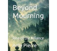 Beyond Mourning: Rise of the Alliance: 2