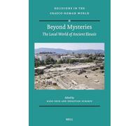 Beyond Mysteries: The Local World of Ancient Eleusis: 199 (Religions in the Graeco-Roman World)