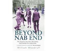 Beyond Nab End: The Sequel to The Road to Nab End by William Woodruff (2-Jan-2003) Paperback