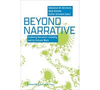 Beyond Narrative: Exploring Narrative Liminality and Its Cultural Work (Culture & Theory)