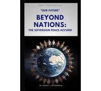 Beyond Nations: The Sovereign Peace Accord (The Origin Cycle)