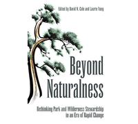 Beyond Naturalness: Rethinking Park and Wilderness Stewardship in an Era of Rapid Change