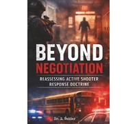 Beyond Negotiation: Reassessing Active Shooter Response Doctrine