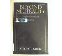 Beyond Neutrality: Perfectionism and Politics