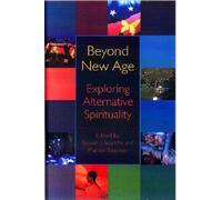 Beyond New Age: Exploring Alternative Spirituality
