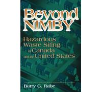 Beyond NIMBY : Hazardous Waste Siting in Canada and the United States