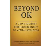 Beyond OK: A CEO’s Journey Through Burnout To Mental Wellness