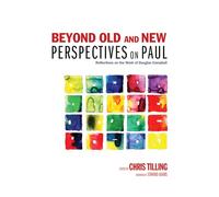 Beyond Old and New Perspectives on Paul: Reflections on the Work of Douglas Campbell