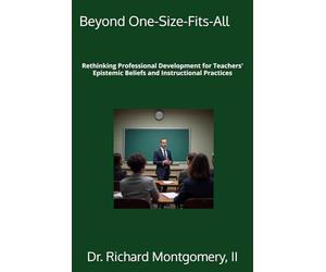 Beyond One-Size-Fits-All: Rethinking Professional Development for Teachers' Epistemic Beliefs and Instructional Practices