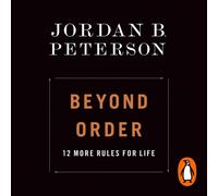 Beyond Order: 12 More Rules for Life by Jordan B. Peterson Compact Disc Book
