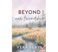 Beyond our friendship: A Small Town Friends to Lovers Romance (Pineville)