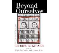 Beyond Ourselves: Contemporary Poets on Muriel Rukeyser