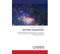 BEYOND OWNERSHIP: Reimagining Space Law through the Principles of Common Concern of Humankind and Common Heritage of Mankind