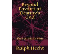 Beyond Paydirt at Destiny's End
