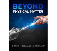 Beyond Physical Matter