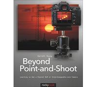 Beyond Point-and-Shoot: Learning to Use a Digital SLR or Interchangeable-Lens Camera