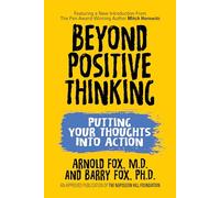 Beyond Positive Thinking: Putting Your Thoughts Into Action: Putting Your Thoughts Into Action