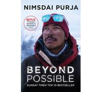 Beyond Possible : The inspirational autobiography of the celebrated mountaineer