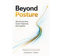 Beyond Posture: Why Security Must Govern Trajectories, Not Snapshots