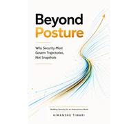 Beyond Posture: Why Security Must Govern Trajectories, Not Snapshots