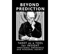 Beyond Prediction: Tarot as a Tool for Insight, Emotional Awareness and Personal Agency