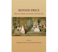 Beyond Price : Value in Culture, Economics, and the Arts