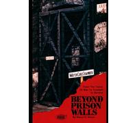 Beyond Prison Walls: From the Terror of War to Triumph in Service