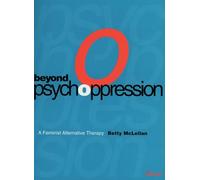 Beyond Psychoppression: A Feminist Alternative Therapy