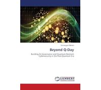 Beyond Q-Day: Building AI Governance and Quantum-Resilient Cybersecurity in the Post-Quantum Era