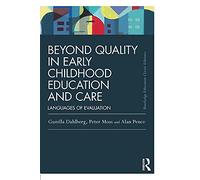 Beyond Quality in Early Childhood Education and Care: Languages of evaluation (Routledge Education Classic Edition)