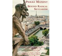 Beyond Radical Secularism - How France and the Christian West Should Respond to the Islamic Challenge