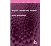 Beyond Realism and Idealism (Routledge Revivals)