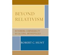 Beyond Relativism: Comparability in Cultural Anthropology