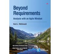 Beyond Requirements: Analysis with an Agile Mindset (Agile Software Development) (Agile Software Development Series)
