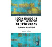 Beyond Resilience in the Arts, Humanities and Social Sciences : Research on Critical Terms