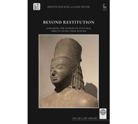 Beyond Restitution : Exploring the Stories of Cultural Objects After their Return